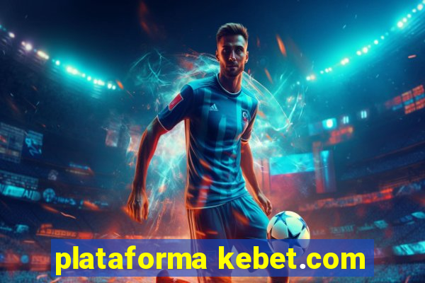 plataforma kebet.com